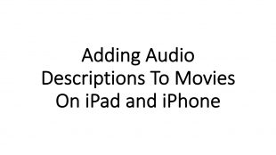 text that reads "adding audio descriptions to movies on ipad and iphone